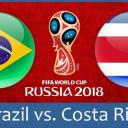 World Cup 2018: (Brazil vs Costa Rica) Watch!! Streaming free, prediction, line-ups and preview...
