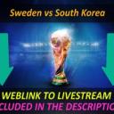 Live~Sweden vs South Korea live stream