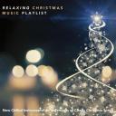 [2018]  Various Artists - Relaxing Christmas Music Playlist: New Chilled Instrumental Arrangements of Classic Christmas Songs Full Album Leaked Download