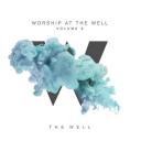 { DOWNLOAD ALBUM } The Well - Worship At the Well, Vol. 2 2018 download