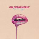 [Free]  Oh, Weatherly - Lips Like Oxygen  (2018) Album Download
