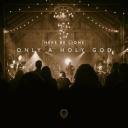 [ ALBUM MP3 ] Here Be Lions - Only a Holy God (Live)  Descargar album